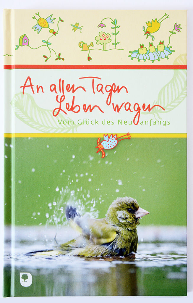 An allen Tagen Leben wagen | Verlag am Eschbach | 2017 | Illustration und Gesamtgestaltung Monika Pellkofer-Grießhammer