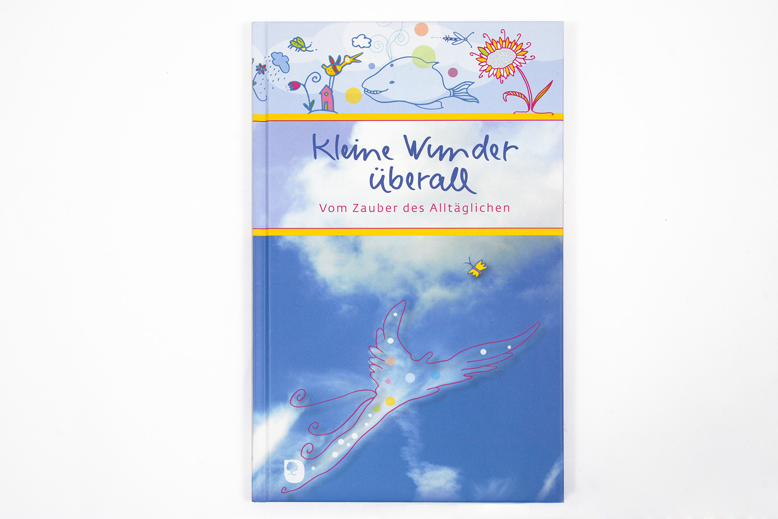 Kleine Wunder überall - Vom Zauber des Alltäglichen | Verlag am Eschbach